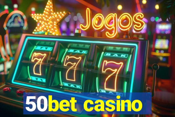 50bet casino